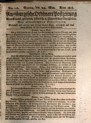 Augsburgische Ordinari Postzeitung von Staats-, gelehrten, historisch- u. ökonomischen Neuigkeiten (Augsburger Postzeitung) Montag 24. Mai 1813