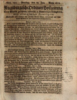 Augsburgische Ordinari Postzeitung von Staats-, gelehrten, historisch- u. ökonomischen Neuigkeiten (Augsburger Postzeitung) Freitag 25. Juni 1813