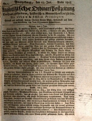 Augsburgische Ordinari Postzeitung von Staats-, gelehrten, historisch- u. ökonomischen Neuigkeiten (Augsburger Postzeitung) Freitag 13. Januar 1815