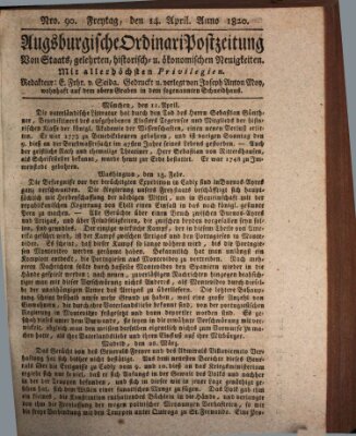 Augsburgische Ordinari Postzeitung von Staats-, gelehrten, historisch- u. ökonomischen Neuigkeiten (Augsburger Postzeitung) Freitag 14. April 1820