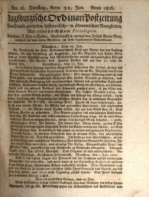 Augsburgische Ordinari Postzeitung von Staats-, gelehrten, historisch- u. ökonomischen Neuigkeiten (Augsburger Postzeitung) Dienstag 31. Januar 1826