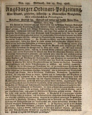 Augsburger Ordinari Postzeitung von Staats-, gelehrten, historisch- u. ökonomischen Neuigkeiten (Augsburger Postzeitung) Mittwoch 15. August 1827