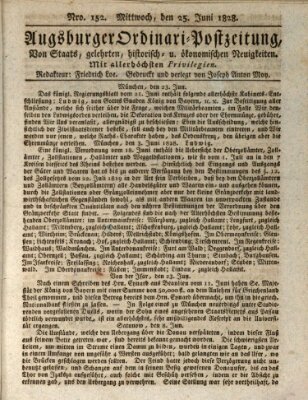 Augsburger Ordinari Postzeitung von Staats-, gelehrten, historisch- u. ökonomischen Neuigkeiten (Augsburger Postzeitung) Mittwoch 25. Juni 1828