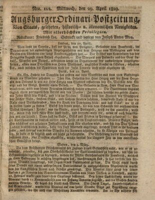 Augsburger Ordinari Postzeitung von Staats-, gelehrten, historisch- u. ökonomischen Neuigkeiten (Augsburger Postzeitung) Mittwoch 29. April 1829