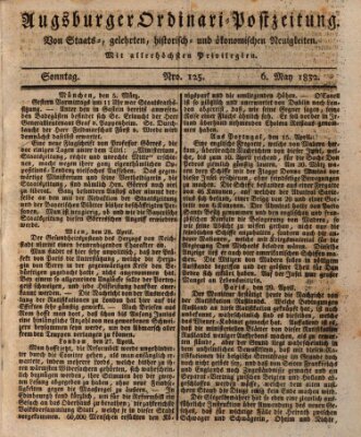 Augsburger Ordinari Postzeitung von Staats-, gelehrten, historisch- u. ökonomischen Neuigkeiten (Augsburger Postzeitung) Sonntag 6. Mai 1832