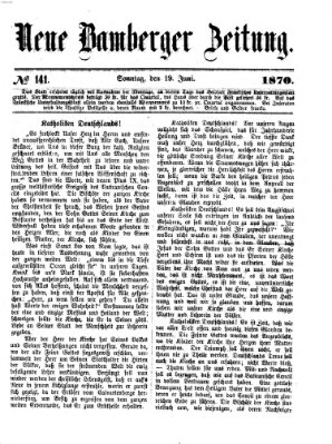 Neue Bamberger Zeitung (Bamberger Zeitung) Sonntag 19. Juni 1870