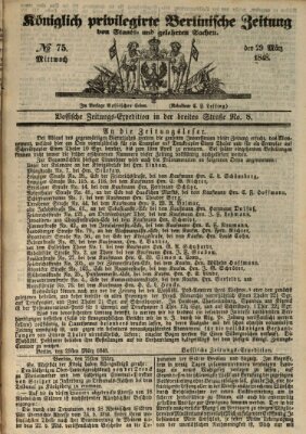 Königlich privilegirte Berlinische Zeitung von Staats- und gelehrten Sachen (Berlinische privilegirte Zeitung) Mittwoch 29. März 1848
