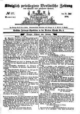 Königlich privilegirte Berlinische Zeitung von Staats- und gelehrten Sachen (Berlinische privilegirte Zeitung) Sonntag 31. Juli 1870