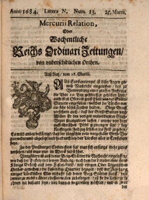 Mercurii Relation, oder wochentliche Reichs Ordinari Zeitungen, von underschidlichen Orthen (Süddeutsche Presse) Samstag 25. März 1684