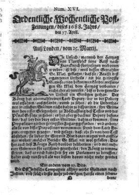 Ordentliche wochentliche Post-Zeitungen Samstag 17. April 1688