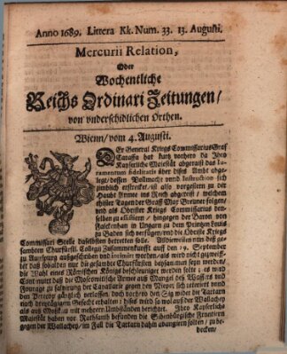 Mercurii Relation, oder wochentliche Reichs Ordinari Zeitungen, von underschidlichen Orthen (Süddeutsche Presse) Samstag 13. August 1689