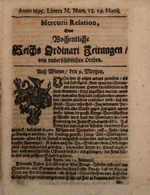 Mercurii Relation, oder wochentliche Reichs Ordinari Zeitungen, von underschidlichen Orthen (Süddeutsche Presse) Samstag 19. März 1695