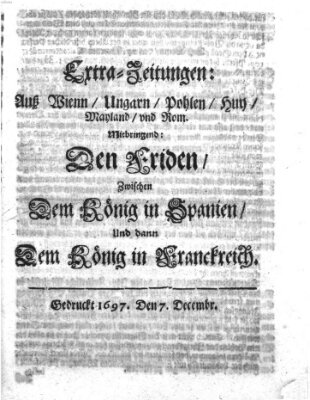 Mercurii Relation, oder wochentliche Reichs Ordinari Zeitungen, von underschidlichen Orthen (Süddeutsche Presse) Samstag 7. Dezember 1697