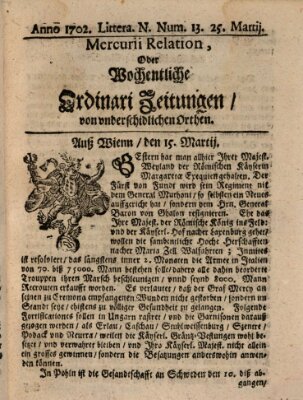 Mercurii Relation, oder wochentliche Ordinari Zeitungen von underschidlichen Orthen (Süddeutsche Presse) Samstag 25. März 1702
