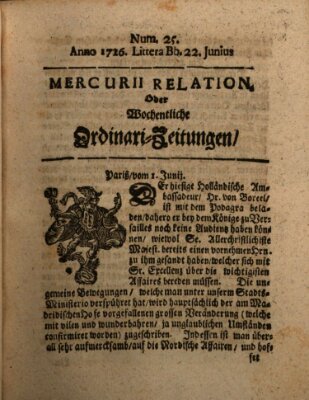 Mercurii Relation, oder wochentliche Ordinari Zeitungen von underschidlichen Orthen (Süddeutsche Presse) Samstag 22. Juni 1726