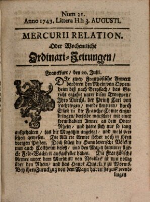 Mercurii Relation, oder wochentliche Ordinari Zeitungen von underschidlichen Orthen (Süddeutsche Presse) Samstag 3. August 1743