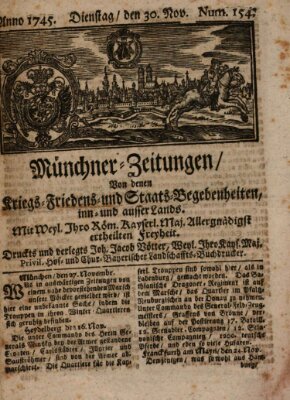 Münchner-Zeitungen, von denen Kriegs-, Friedens- und Staatsbegebenheiten, inn- und ausser Landes (Süddeutsche Presse) Dienstag 30. November 1745