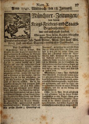 Münchner-Zeitungen, von denen Kriegs-, Friedens- und Staatsbegebenheiten, inn- und ausser Landes (Süddeutsche Presse) Mittwoch 18. Januar 1747