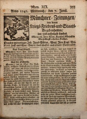 Münchner-Zeitungen, von denen Kriegs-, Friedens- und Staatsbegebenheiten, inn- und ausser Landes (Süddeutsche Presse) Mittwoch 7. Juni 1747