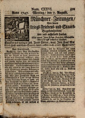 Münchner-Zeitungen, von denen Kriegs-, Friedens- und Staatsbegebenheiten, inn- und ausser Landes (Süddeutsche Presse) Montag 7. August 1747
