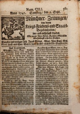 Münchner-Zeitungen, von denen Kriegs-, Friedens- und Staatsbegebenheiten, inn- und ausser Landes (Süddeutsche Presse) Samstag 2. September 1747