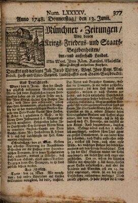 Münchner-Zeitungen, von denen Kriegs-, Friedens- und Staatsbegebenheiten, inn- und ausser Landes (Süddeutsche Presse) Donnerstag 13. Juni 1748