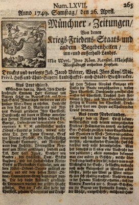 Münchner-Zeitungen, von denen Kriegs-, Friedens- und Staatsbegebenheiten, inn- und ausser Landes (Süddeutsche Presse) Samstag 26. April 1749