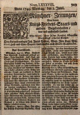 Münchner-Zeitungen, von denen Kriegs-, Friedens- und Staatsbegebenheiten, inn- und ausser Landes (Süddeutsche Presse) Montag 2. Juni 1749