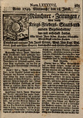 Münchner-Zeitungen, von denen Kriegs-, Friedens- und Staatsbegebenheiten, inn- und ausser Landes (Süddeutsche Presse) Mittwoch 18. Juni 1749