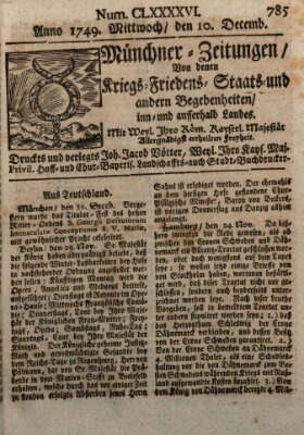Münchner-Zeitungen, von denen Kriegs-, Friedens- und Staatsbegebenheiten, inn- und ausser Landes (Süddeutsche Presse) Mittwoch 10. Dezember 1749