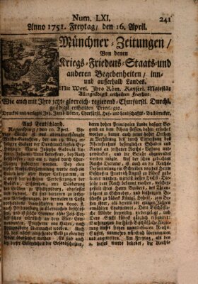 Münchner-Zeitungen, von denen Kriegs-, Friedens- und Staatsbegebenheiten, inn- und ausser Landes (Süddeutsche Presse) Freitag 16. April 1751