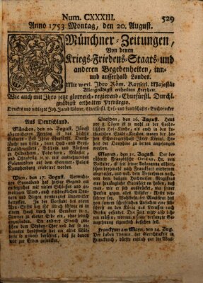 Münchner-Zeitungen, von denen Kriegs-, Friedens- und Staatsbegebenheiten, inn- und ausser Landes (Süddeutsche Presse) Montag 20. August 1753