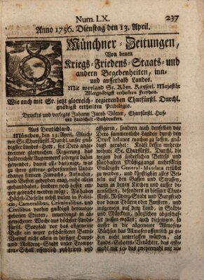 Münchner-Zeitungen, von denen Kriegs-, Friedens- und Staatsbegebenheiten, inn- und ausser Landes (Süddeutsche Presse) Dienstag 13. April 1756