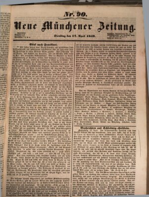 Neue Münchener Zeitung (Süddeutsche Presse) Dienstag 17. April 1849