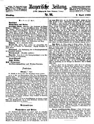 Bayerische Zeitung (Süddeutsche Presse) Dienstag 7. April 1863