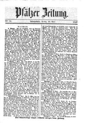 Pfälzer Zeitung Freitag 10. April 1857