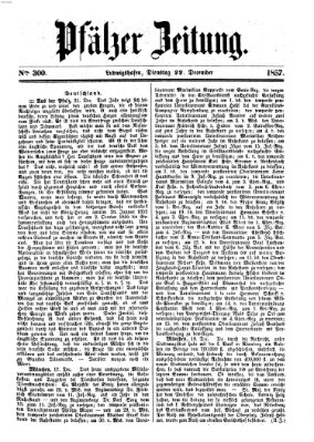 Pfälzer Zeitung Dienstag 22. Dezember 1857