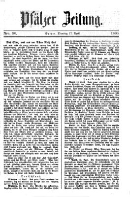 Pfälzer Zeitung Dienstag 17. April 1860