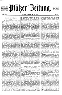 Pfälzer Zeitung Dienstag 12. April 1870