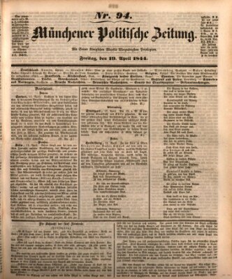 Münchener politische Zeitung (Süddeutsche Presse) Freitag 19. April 1844