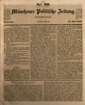 Münchener politische Zeitung (Süddeutsche Presse) Donnerstag 15. April 1847