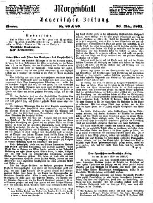 Bayerische Zeitung (Süddeutsche Presse) Montag 30. März 1863