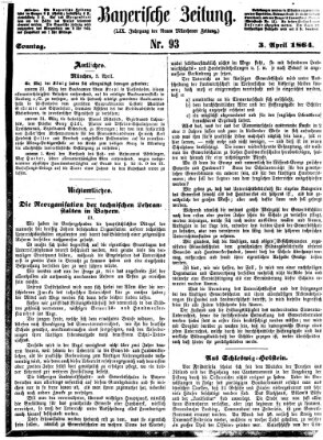 Bayerische Zeitung (Süddeutsche Presse) Sonntag 3. April 1864