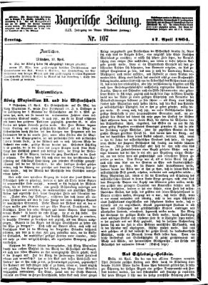 Bayerische Zeitung (Süddeutsche Presse) Sonntag 17. April 1864