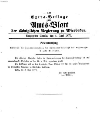 Amtsblatt der Regierung in Wiesbaden (Herzoglich-nassauisches allgemeines Intelligenzblatt) Samstag 4. Juni 1870