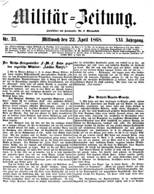 Militär-Zeitung Mittwoch 22. April 1868