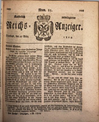 Kaiserlich privilegirter Reichs-Anzeiger (Allgemeiner Anzeiger der Deutschen) Dienstag 27. März 1804