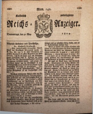 Kaiserlich privilegirter Reichs-Anzeiger (Allgemeiner Anzeiger der Deutschen) Donnerstag 31. Mai 1804