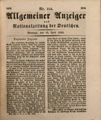 Allgemeiner Anzeiger und Nationalzeitung der Deutschen (Allgemeiner Anzeiger der Deutschen) Montag 18. April 1842