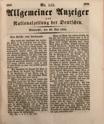 Allgemeiner Anzeiger und Nationalzeitung der Deutschen (Allgemeiner Anzeiger der Deutschen) Mittwoch 29. Mai 1844